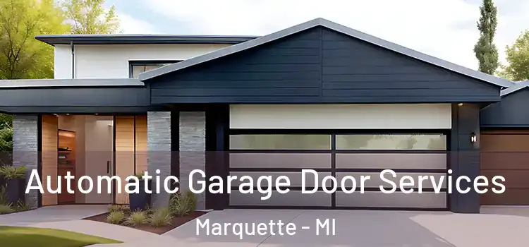  Automatic Garage Door Services Marquette - MI