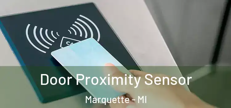  Door Proximity Sensor Marquette - MI