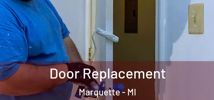 Door Replacement Marquette - MI