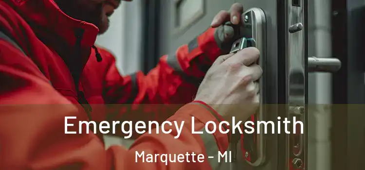 Emergency Locksmith Marquette - MI