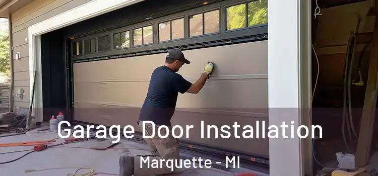  Garage Door Installation Marquette - MI