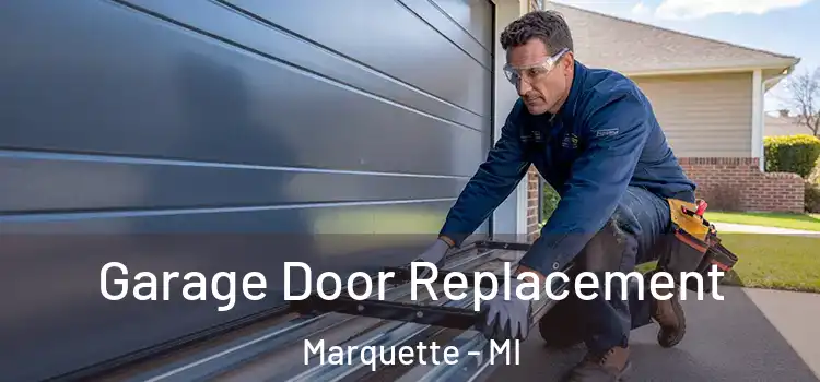  Garage Door Replacement Marquette - MI