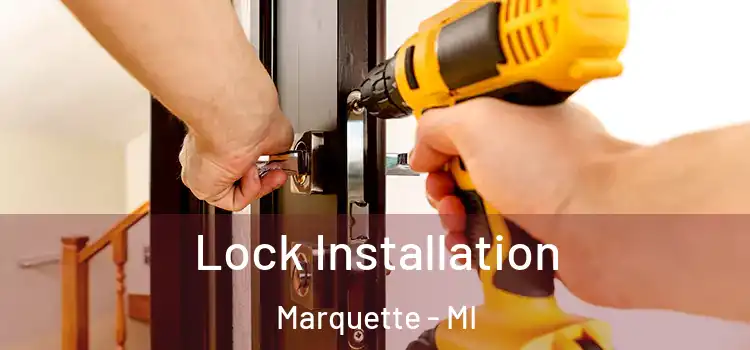 Lock Installation Marquette - MI