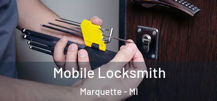 Mobile Locksmith Marquette - MI