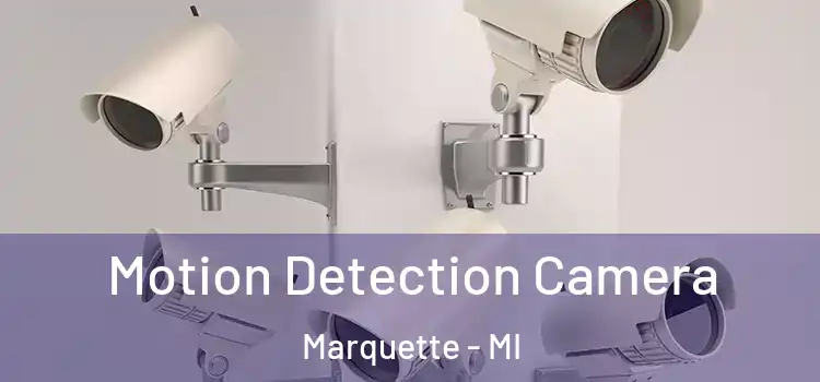  Motion Detection Camera Marquette - MI