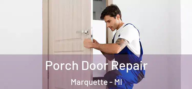  Porch Door Repair Marquette - MI