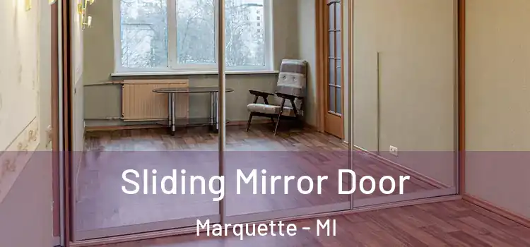  Sliding Mirror Door Marquette - MI