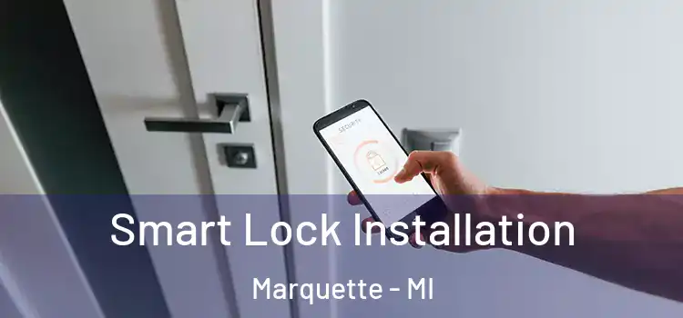 Smart Lock Installation Marquette - MI