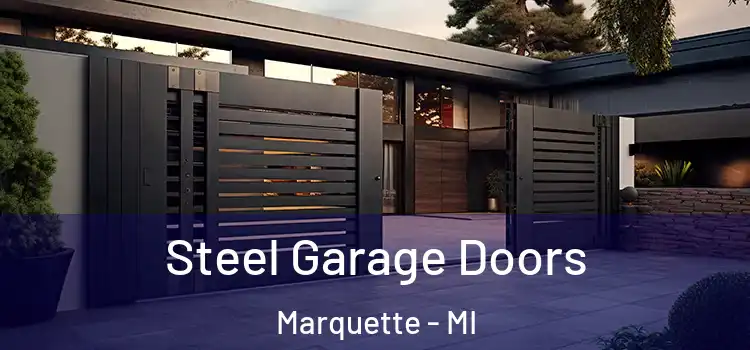 Steel Garage Doors Marquette - MI